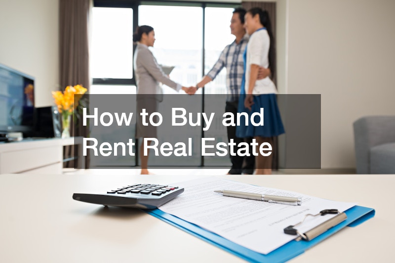 How to Buy and Rent Real Estate